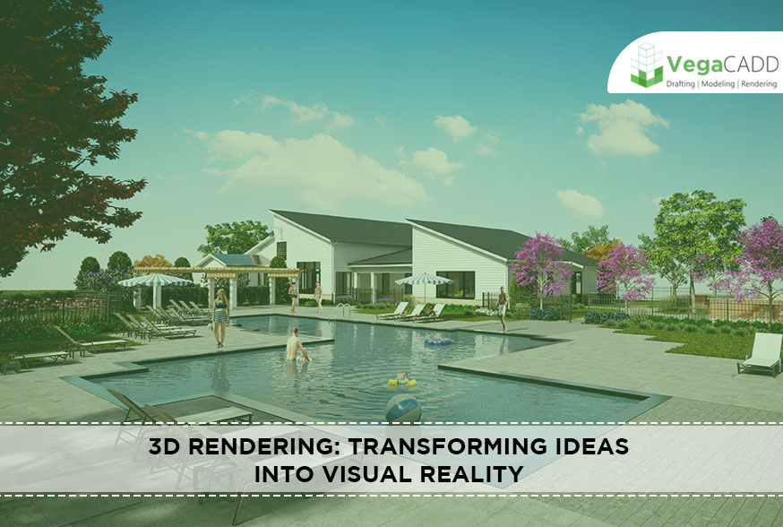 3D Rendering: Transforming Ideas into Visual Reality