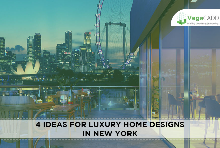 Ideas for Luxury Home Designs in New York